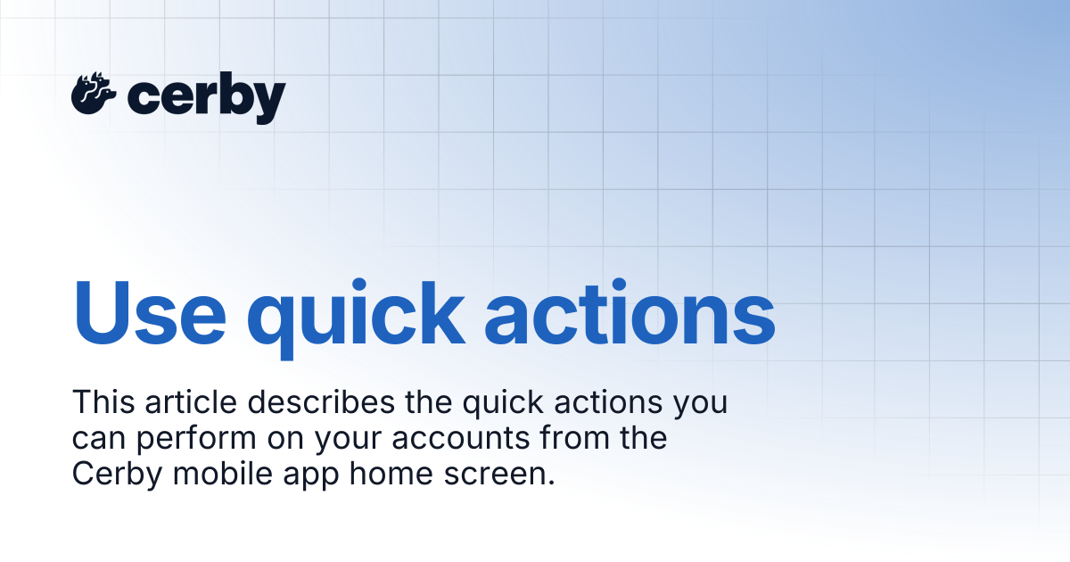 Use quick actions | Mobile app | Cerby Help Center