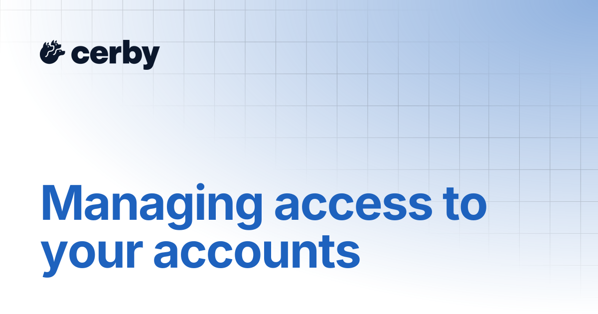 Managing access to your accounts | Mobile app | Cerby Help Center