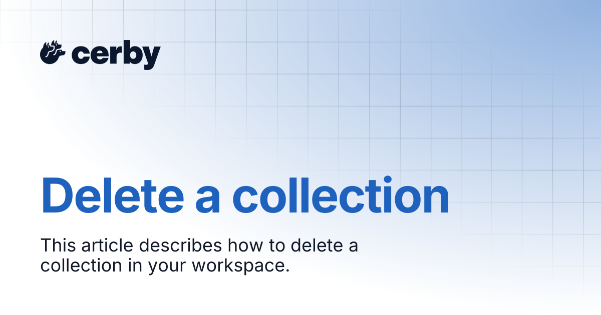 Delete a collection | Web app | Cerby Help Center