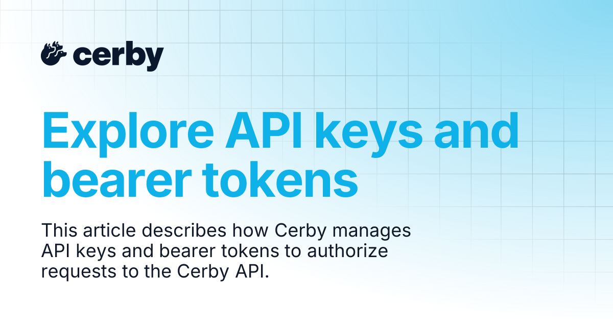 Explore API keys and bearer tokens | Developer tools | Cerby Help Center