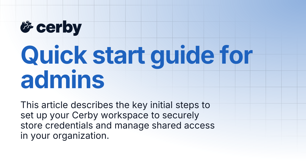 Quick start guide for admins | Getting started | Cerby Help Center