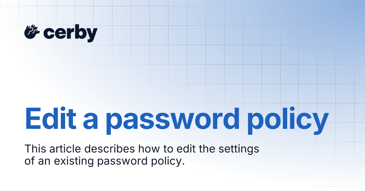 Edit a password policy | Setup and admin | Cerby Help Center
